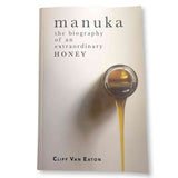 Manuka the biography of an extraordinary honey (Cliff Van Eaton)